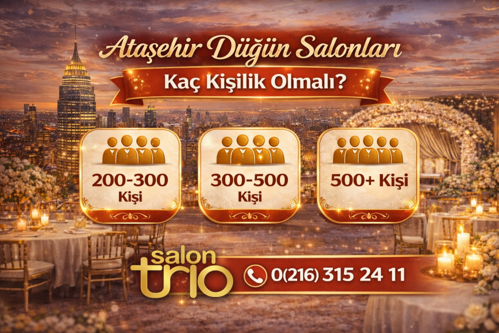 Ataşehir Düğün Salonları Kaç Kişilik Olmalı