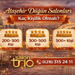 Ataşehir Düğün Salonları Kaç Kişilik Olmalı