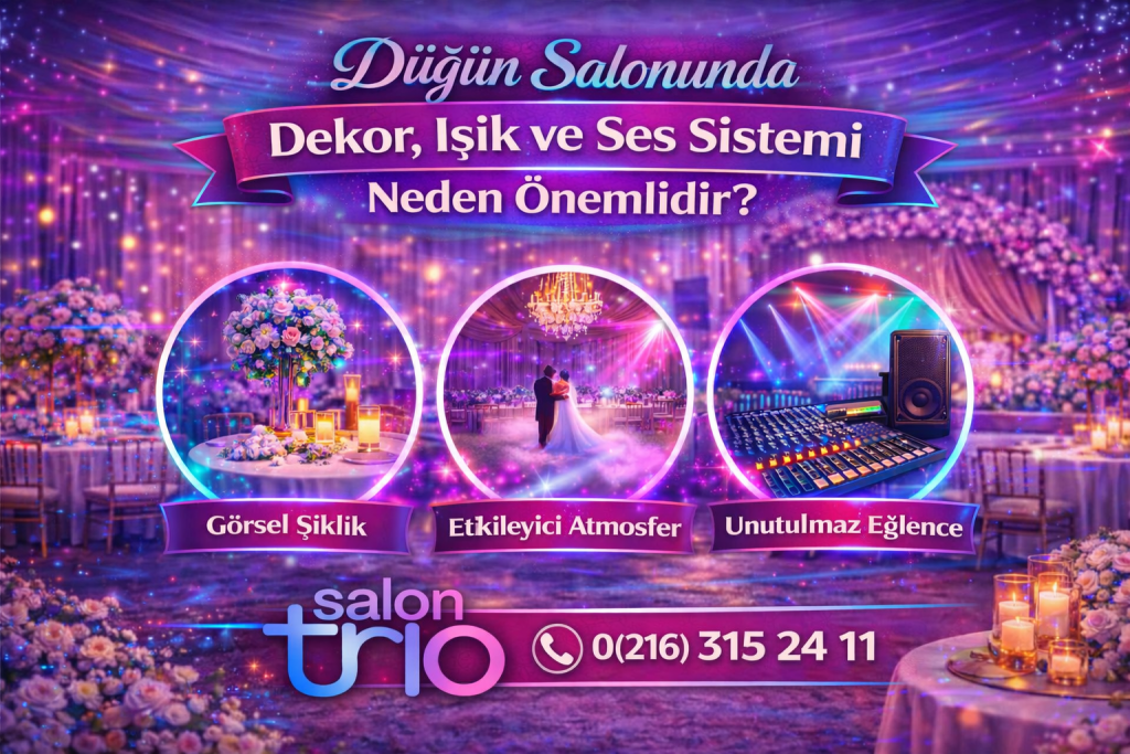 Düğün Salonunda Dekor, Işık ve Ses Sistemi Neden Önemlidir